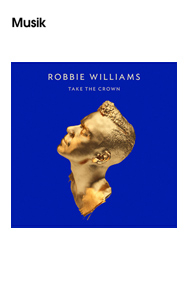 Universal Music Group, Robbie Williams, „Take The Crown“